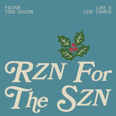 RZN for the SZN | Pastor Todd Doxzon | Luke 4