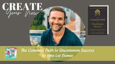 2267 My Strength Is My Story with John Lee Dumas, The Common Path to Uncommon Success
