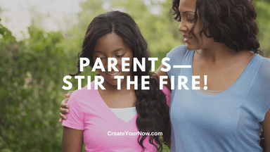 3881 Parents—Stir The Fire!