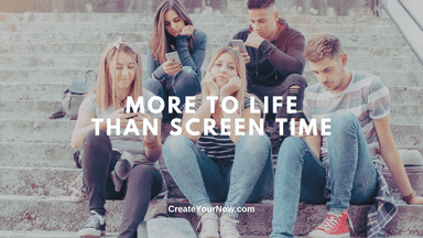 4014 More to Life than Screen Time
