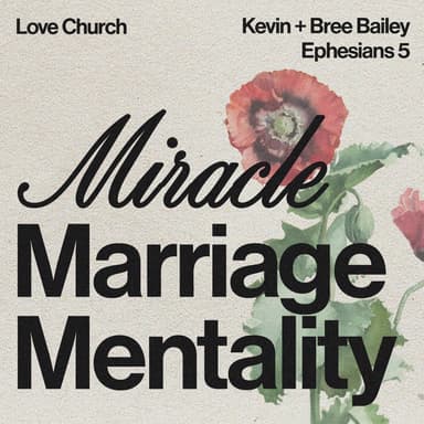 Miracle Marriage Mentality | Pastor Todd Doxzon | Ephesians 5