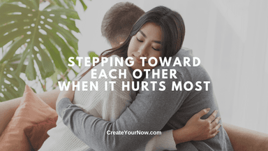 3882 Stepping Toward Each Other When It Hurts Most