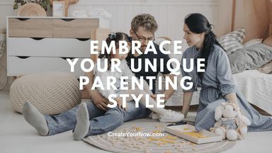 3204 Embrace Your Unique Parenting Style