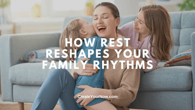 4042 How Rest Reshapes Your Family Rhythms