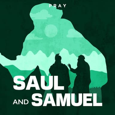 Day 88: Saul and Samuel
