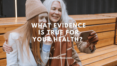 2686 What Evidence is True for Your Health?