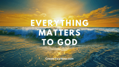 2746 Everything Matters to God