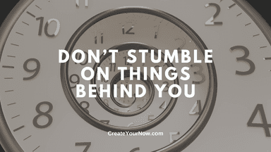 3382 Don't Stumble On Things Behind You