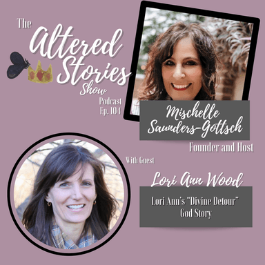 Lori Ann's "Divine Detour" God Story