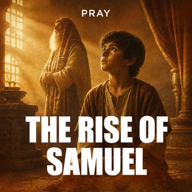The Rise of Samuel