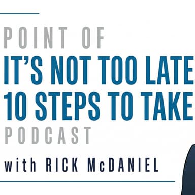 IT'S NOT TOO LATE - 10 STEPS TO TAKE