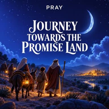 Journey Towards the Promise Land