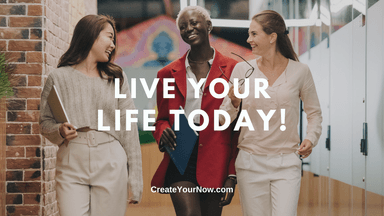 2552 Live Your Life Today!
