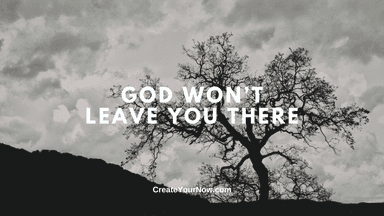 4037 God Won't Leave You There