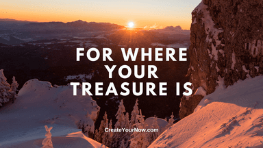3241 For Where Your Treasure Is