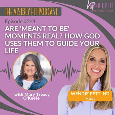 Episode 241: Are ‘Meant to Be’ Moments Real? How God Uses Them to Guide Your Life with Mary O'Keefe