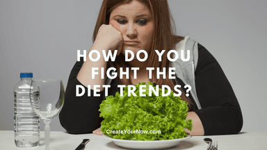 3020 How Do You Fight the Diet Trends?