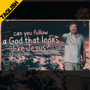 TAGLISH: Can You Follow A God That Looks Like Jesus? (James Aiton)