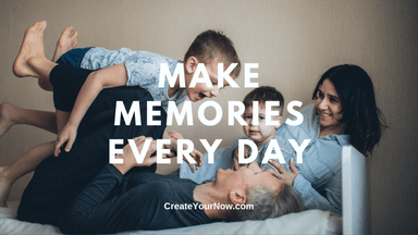 2562 Make Memories Every Day