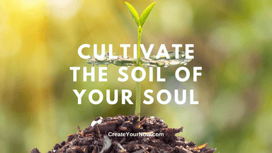 2921 Cultivate the Soil of Your Soul