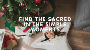 3908 Find the Sacred in the Simple Moments
