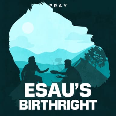 Day 19: Esau's Birthright