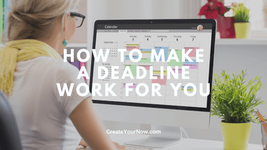 3702 How To Make A Deadline Work For You