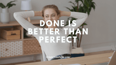 3432 Done Is Better Than Perfect