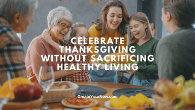 3223 Celebrate Thanksgiving Without Sacrificing Healthy Living