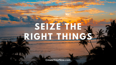 2188 Seize the Right Things