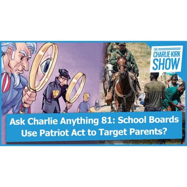 Ask Charlie Anything 81: School Boards Use Patriot Act to Target Parents? 400,000 Haitians Head for Southern Border? And Much More...