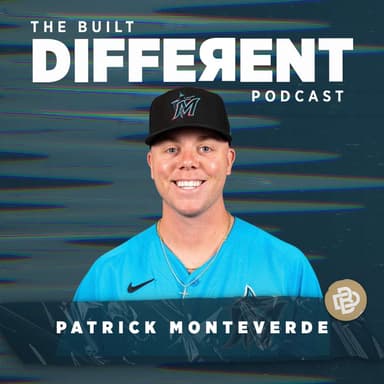 Failure is but a Perspective: Developing the Faith, Confidence, & Perseverance to Progress on the Road Forward with Major League Baseball Rising Star, Pat Monteverde, Ep. 130