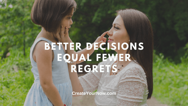 2667 Better Decisions Equal Fewer Regrets