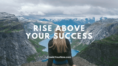 3476 Rise Above Your Success