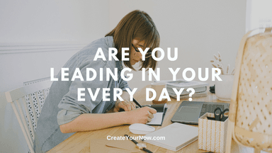 2243 Are You Leading in Your Every Day?