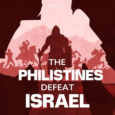 Day 83: The Philistines Defeat Israel