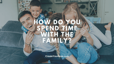 3176 How Do You Spend Time With The Family?