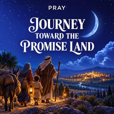 Journey Toward the Promise Land