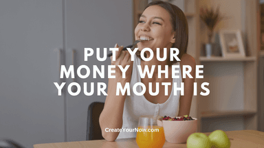 3391 Put Your Money Where Your Mouth Is