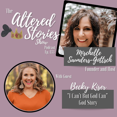 Becky's "I Can't But God Can" God Story