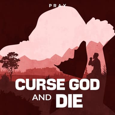 Day 63: Curse God and Die