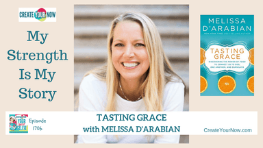 1706 My Strength Is My Story with Melissa d'Arabian, Tasting Grace