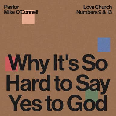 The Three Letter Word God Loves | Pastor Mike O'Connell | Numbers 9 + 13