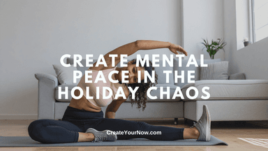 3914 Create Mental Peace in the Holiday Chaos