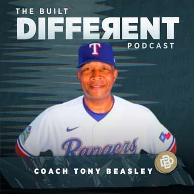 You’re Never Out of the Fight: Up Close & Personal with Texas Rangers Manager, Coach Tony Beasley, Ep. 088