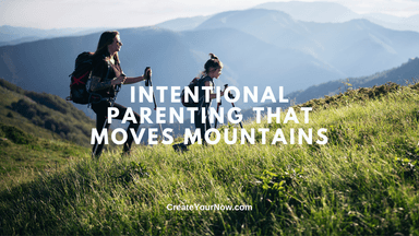 3930 Intentional Parenting that Moves Mountains