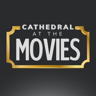 Cathedral at the Movies part 2