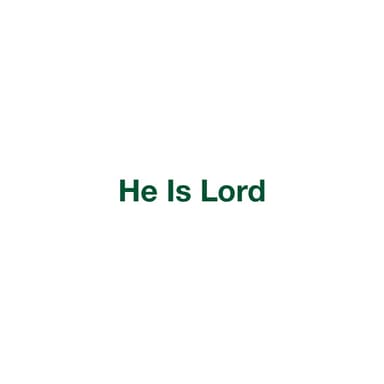 He Is Lord
