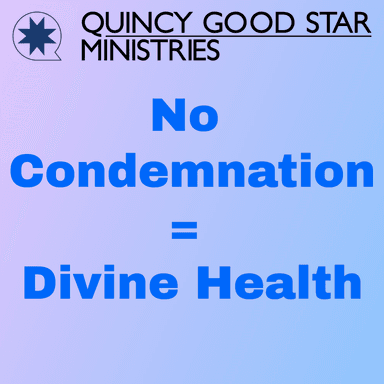 No Condemnation = Divine Health