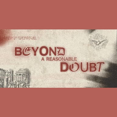 Beyond A Reasonable Doubt: Unshakable